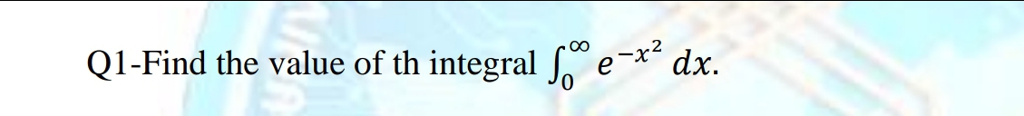 Q1-Find the value of th integral
dx.
