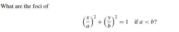 What are the foci of
() + G)} =
if a < b?
