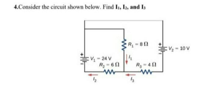 4.Consider the circuit shown below. Find I1, I2, and Is
R-80
EV2-10 V
:V-24 V
14
R 62
R 42
12
