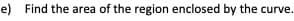 e) Find the area of the region enclosed by the curve.
