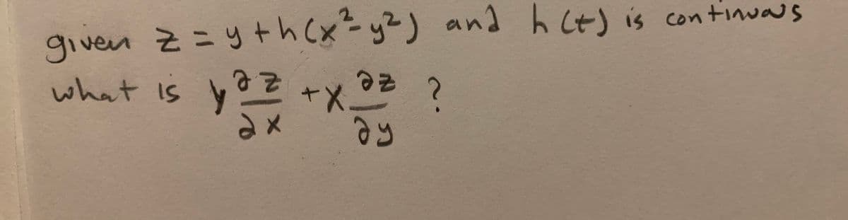 given Z=y+h (x² yz)
what is b
y thC
y2)
and h Ct) is continuas
+X_
2x
