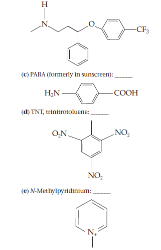 -CF3
(c) PABA (formerly in sunscreen):
H2N-
-COOH
(d) TNT, trìnitrotoluene:
O,N.
NO,
NO,
(e) N-Methylpyridinium:
N,
