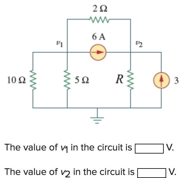2Ω
6 A
10 Ω
5Ω
R
The value of vy in the circuit is
V.
The value of v2 in the circuit is
V.
ww
ww
