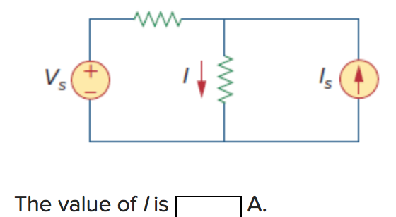 Vs
Is
The value of / is
A.
