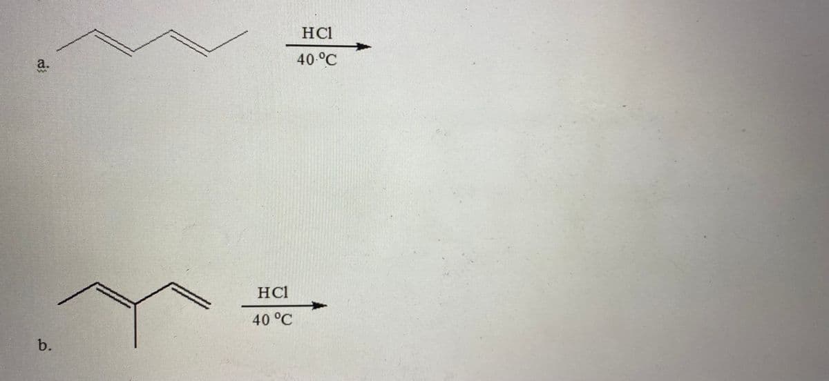 HCl
a.
40 °C
HCl
40 °C
b.

