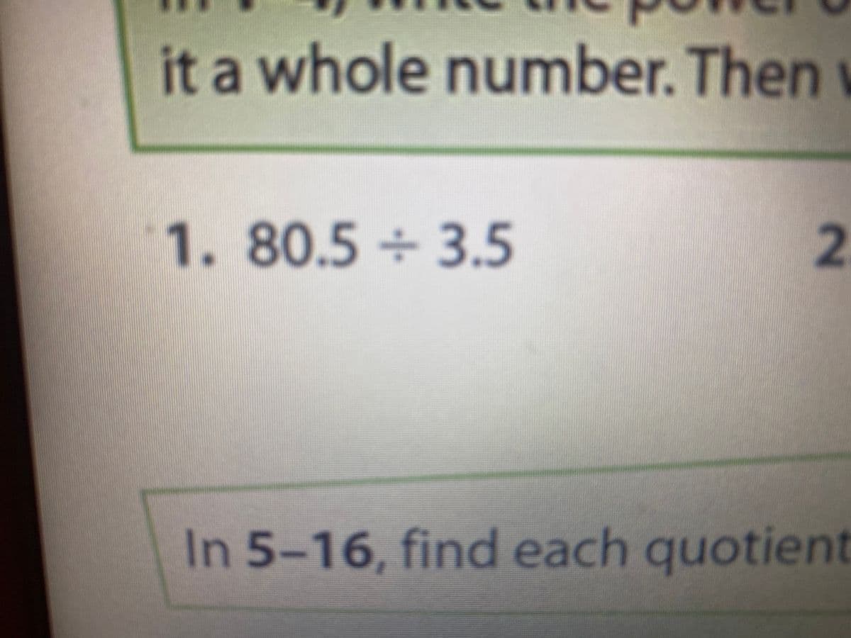 it a whole number. Then v
1.80.5 3.5
2.
In 5-16, find each quotient
