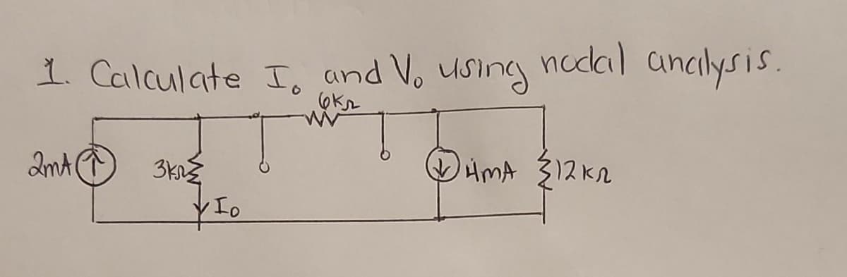 1. Calculate I. and V. using
окл
T
2mA (↑)
3km
Y Io
nodal analysis.
AMA 312K₂
12k2