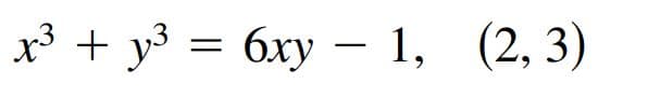 x3 + y3 = 6xy – 1, (2, 3)
-
