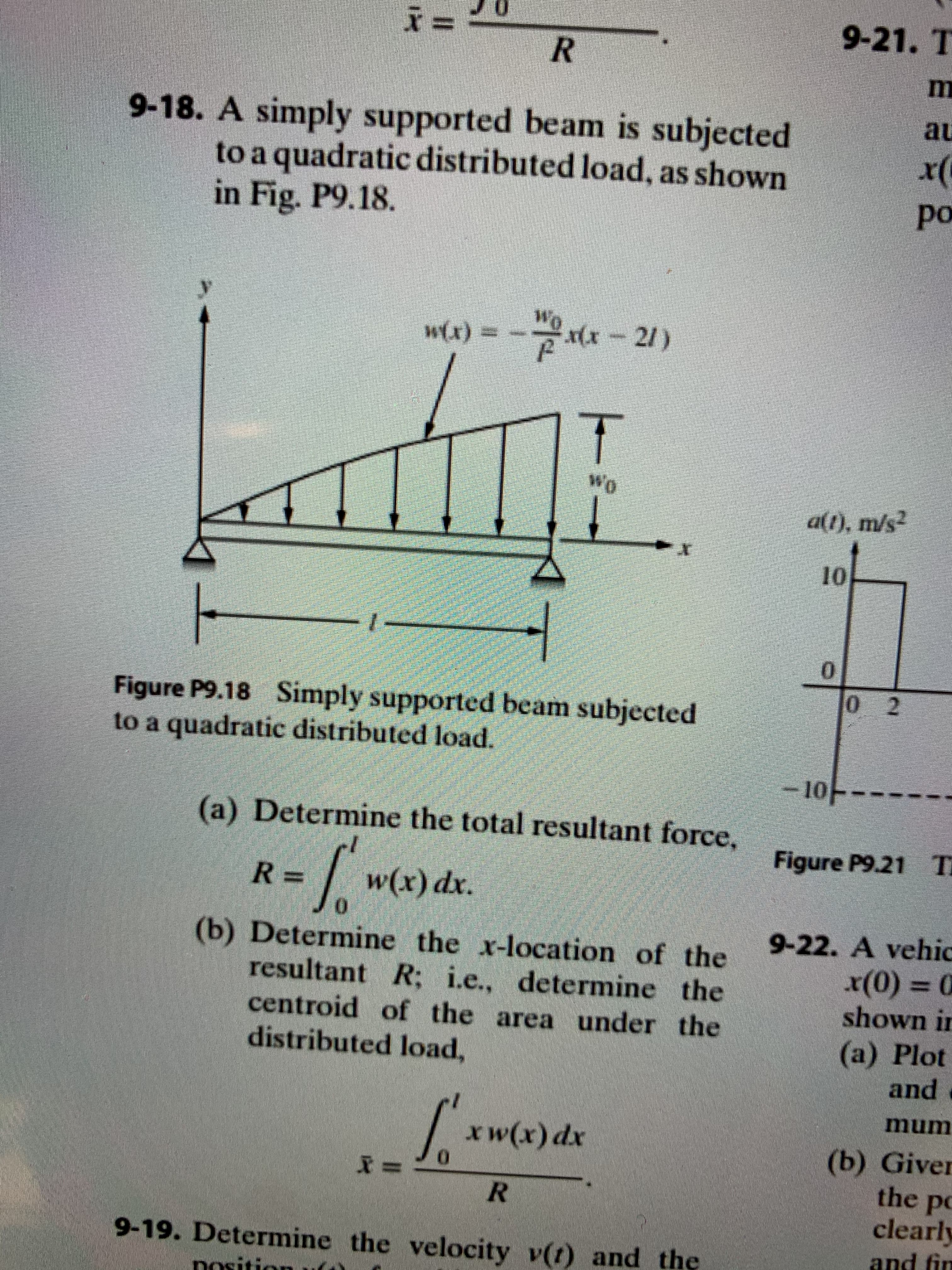 A simply supported beam is subjected
to a quadratic distributed load, as shown
in Fig. P9.18.
Wo
w(x) = -x(x-21)
