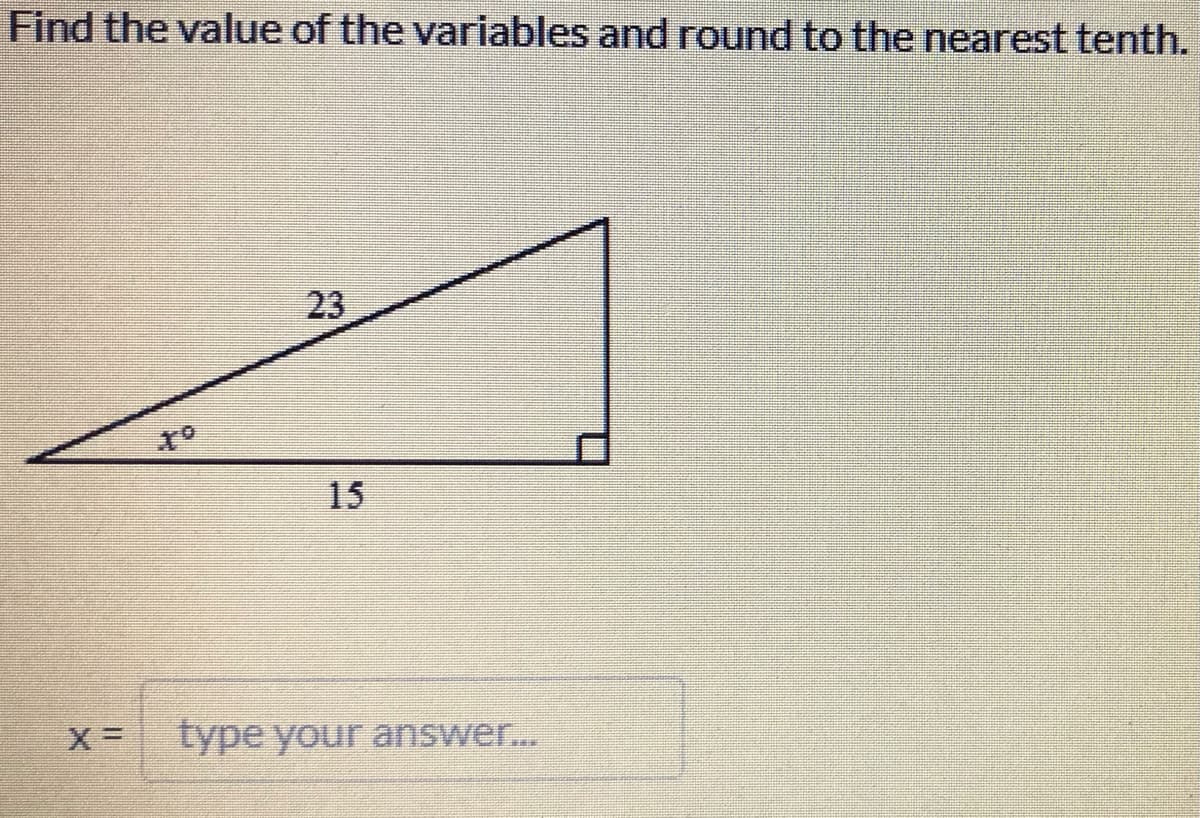 Find the value of the variables and round to the nearest tenth.
23
15
3DX=
type your answer...

