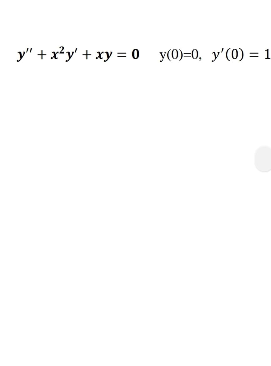 y" + x²y' + xy = 0
У (0)-0, у'(0) %3 1
||
