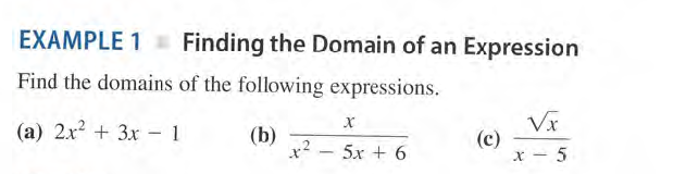 EXAMPLE 1 = Finding the Domain of an Expression
Find the domains of the following expressions.
(a) 2x + 3x – 1
(b)
x2
-
(c)
х — 5
5x + 6
