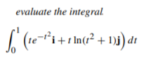 evaluate the integral.
+t In(t“
+ 1)j
|dt
te
