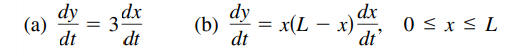 dy
(a)
dt
dy
dx
0 < x < L
dt
dx
(b)
x(L – x)
dt
%3D
dt
3.
||
