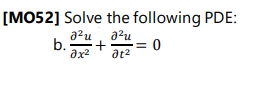 [MO52] Solve the following PDE:
azu
azu
+
at2
b.
