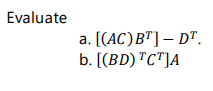 Evaluate
a. [(AC)B"]– D".
b. [(BD) "C"]A
