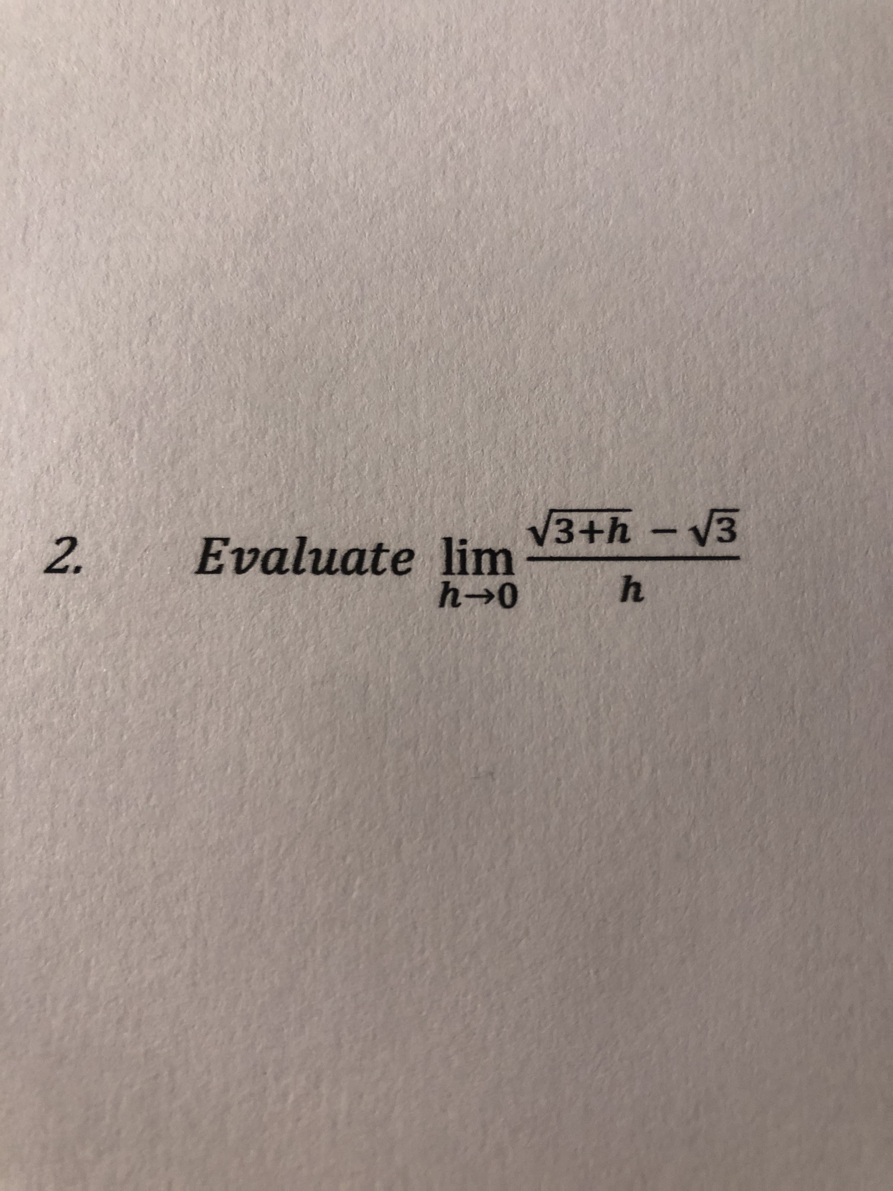 V3+h -V3
Evaluate lim
h→0
2.

