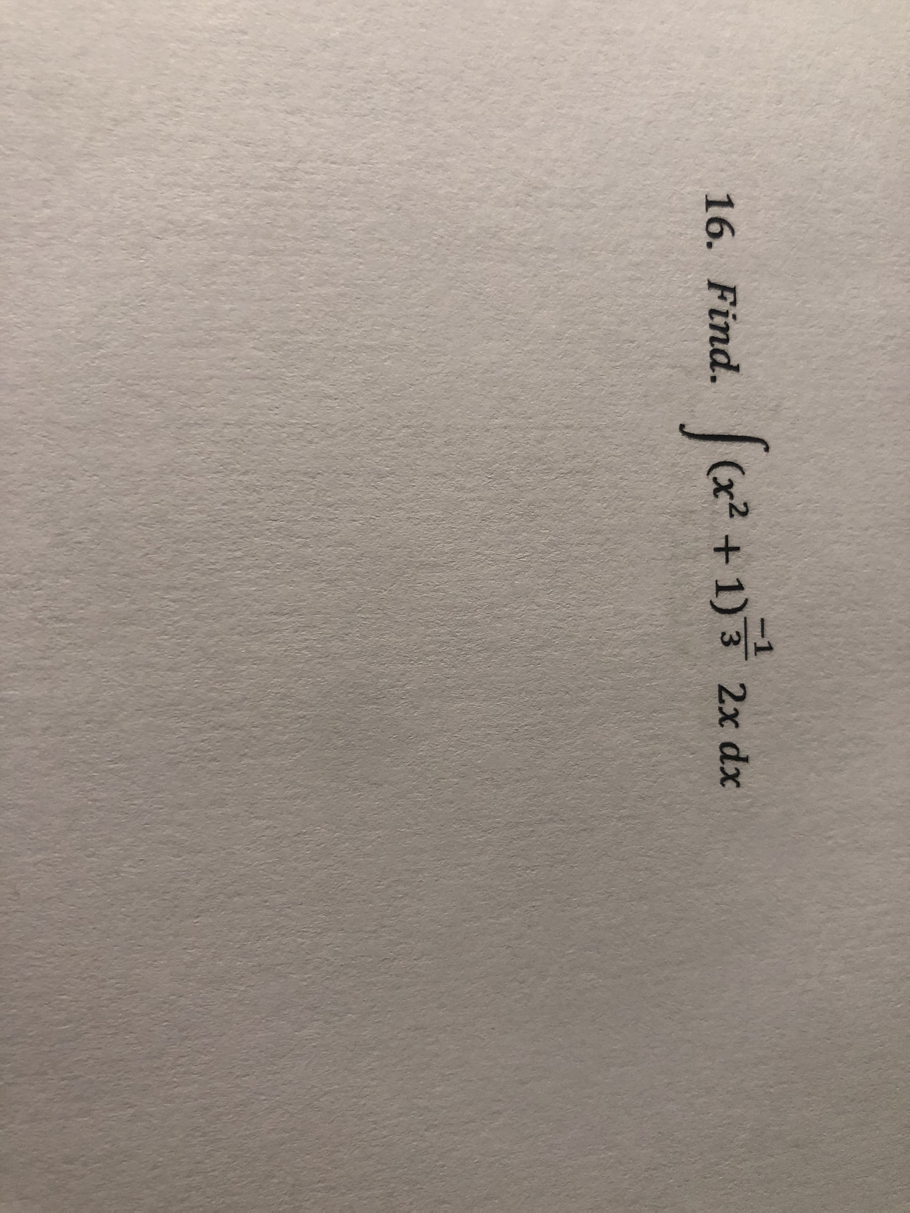 Find.
(x²+1)3 2x dx
