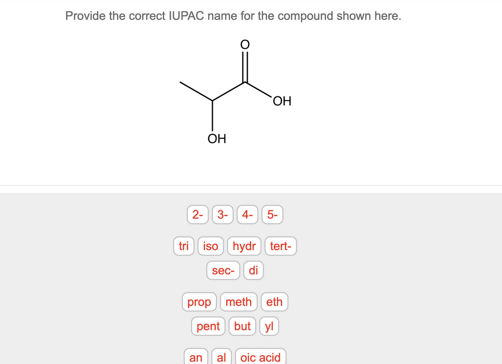 Provide the correct IUPAC name for the compound shown here.
tri
2-
OH
an
OH
3- 4- 5-
iso hydr tert-
sec- di
prop meth eth
pent but yl
al oic acid