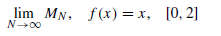 lim MN, f(x) = x, [0, 2]

