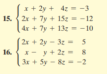 x + 2y +
2x + 7y + 15z = -12
4z = -3
15.
4x + 7y + 13z = -10
2
2x + 2y – 3z =
16.
X - y + 2z =
Зх + 5у — 82 %3D —2
