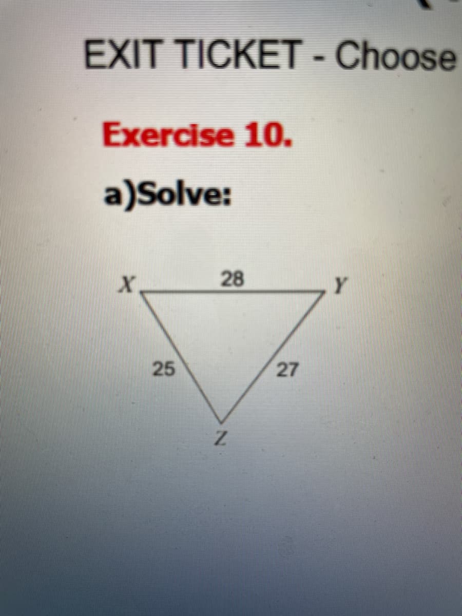 EXIT TICKET - Choose
Exercise 10.
a)Solve:
28
Y
25
27
