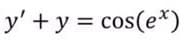 y' + y = cos(e*)
