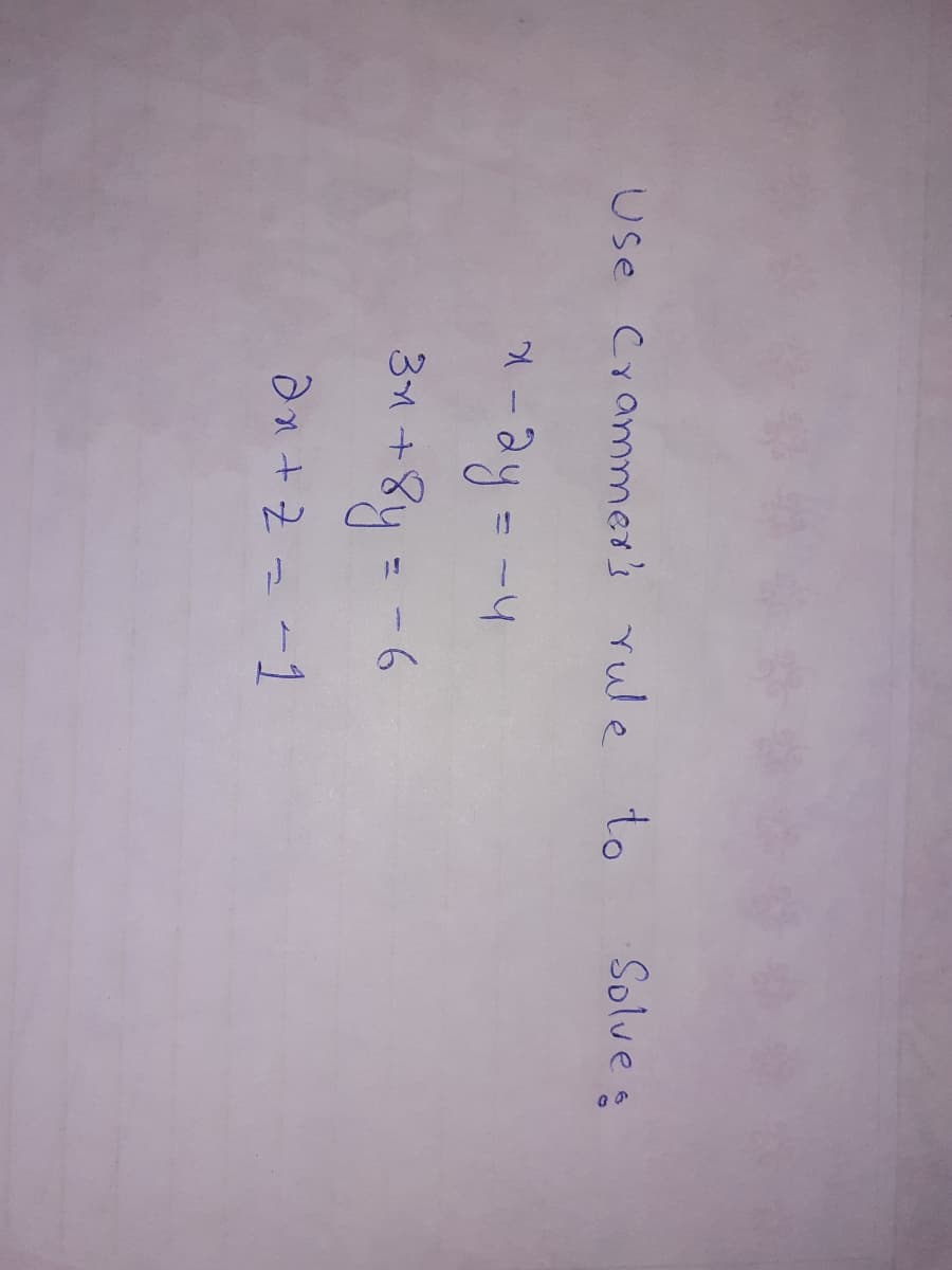 Solve s
Use Crammer's rule to
34 +8y=
-6
