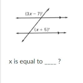 (3x – 7
(x+ 5)
x is equal to
?
