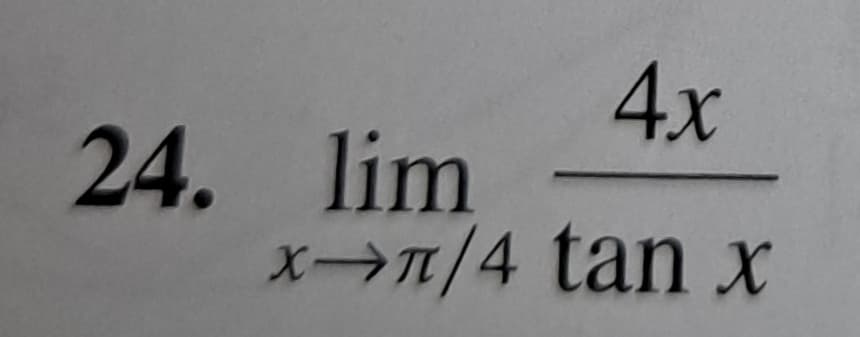 4x
24. lim
x→1/4 tan x
