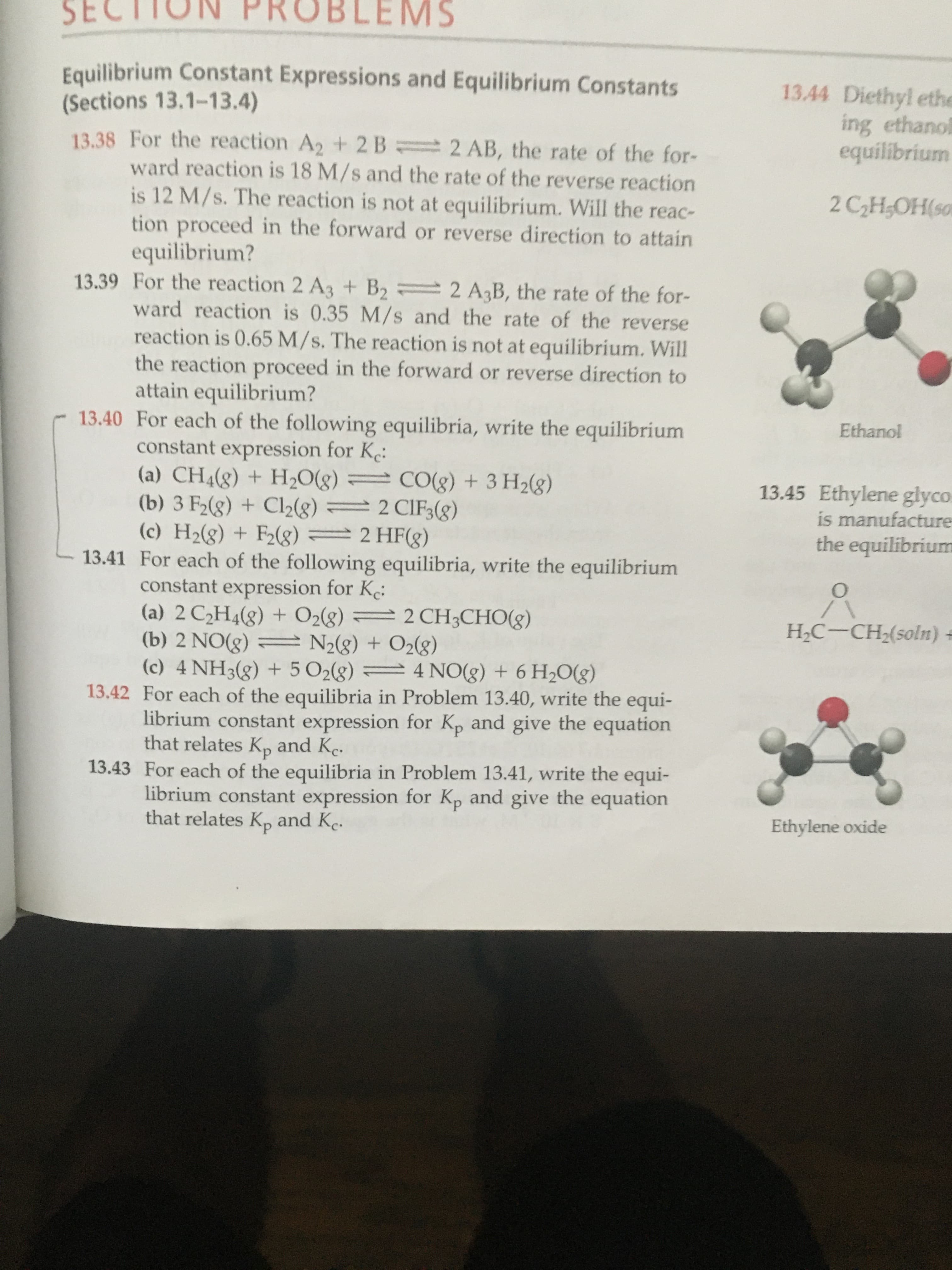 For each of the following equilibria, write the equilibrium
constant expression for K:
(a) CH4(g) + H2O(g) = CO(g) + 3 H2(g)
(b) 3 F2(g) + Cl2(g) =2 CIF3(g)
(c) H2(g) + F2(g) =2 HF(g)
