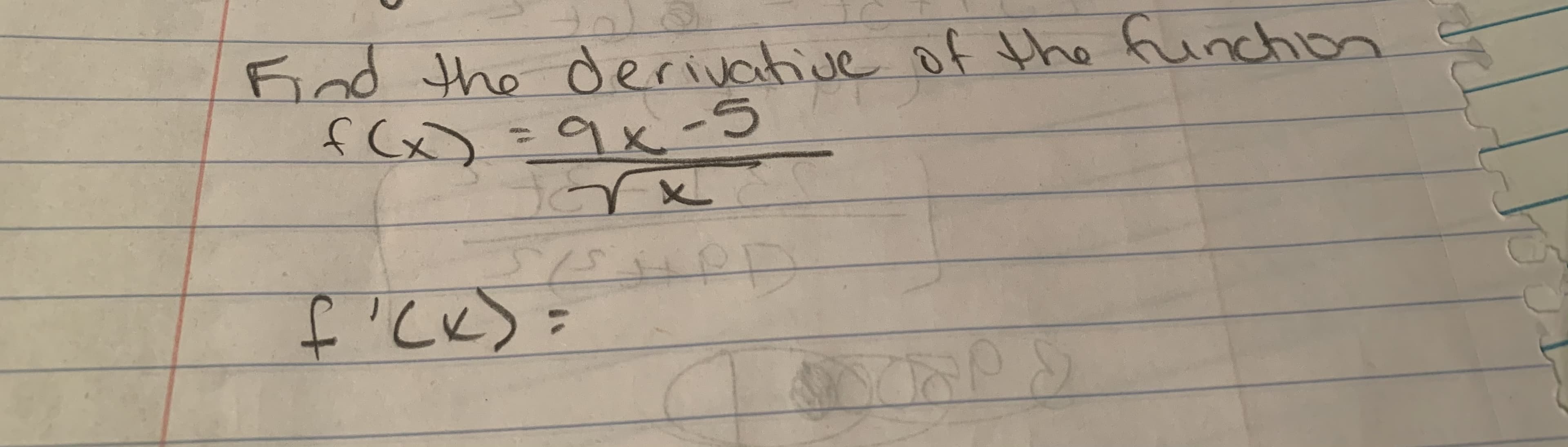Find the derivative of the funchion
f(x)=9x-5
