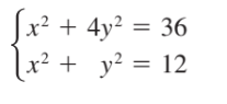 x² + 4y? = 36
x² + y? = 12
