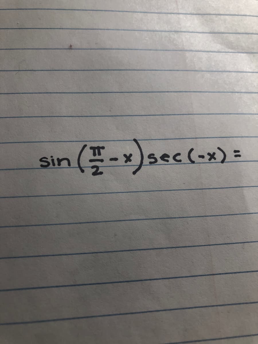 sin (풀-) sec(-x) =
Sir
