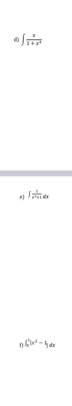 d)
e)
ex+1
- 4 dx
