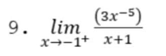 (3х-5)
9. lim
x→-1+ x+1
