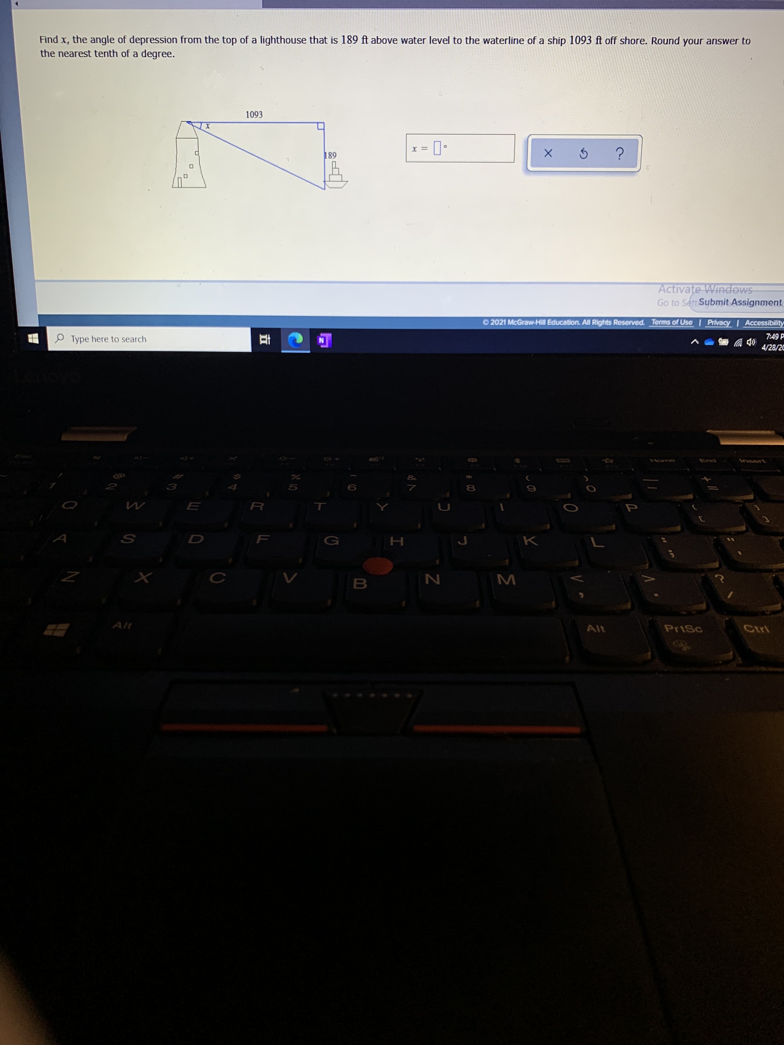Find x, the angle of depression from the top of a lighthouse that is 189 ft above water level to the waterline of a ship 1093 ft off shore. Round your answer to
the nearest tenth of a degree.
1093
X%3D
189
