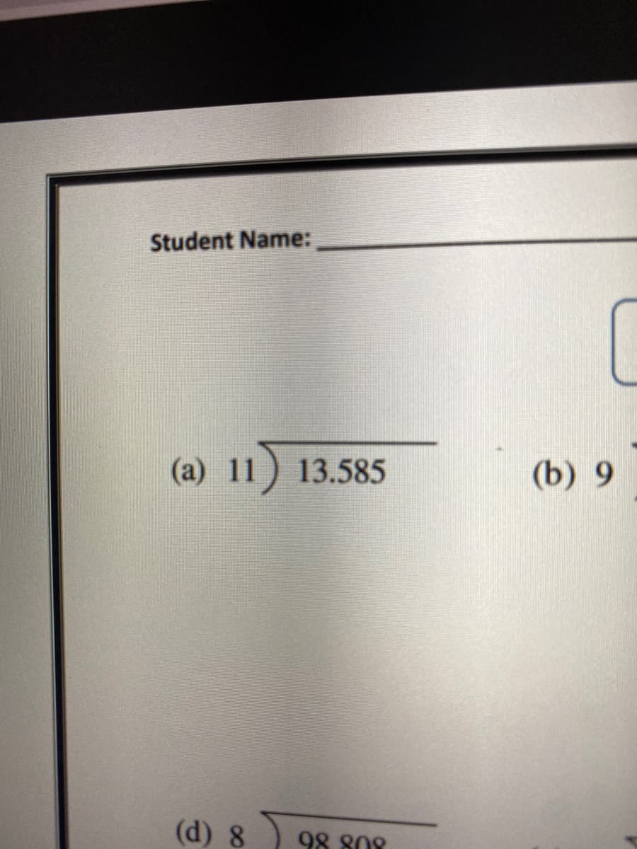 Student Name:
)
(a) 11
13.585
(b) 9
(d) 8 )
98 808

