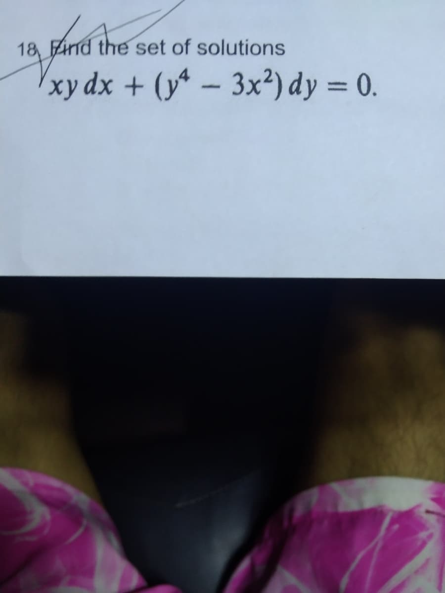 18, Firnd the set of solutions
xy dx + (y - 3x²) dy = 0.
%3D
