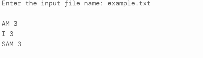 Enter the input file name: example.txt
AM 3
I 3
SAM 3