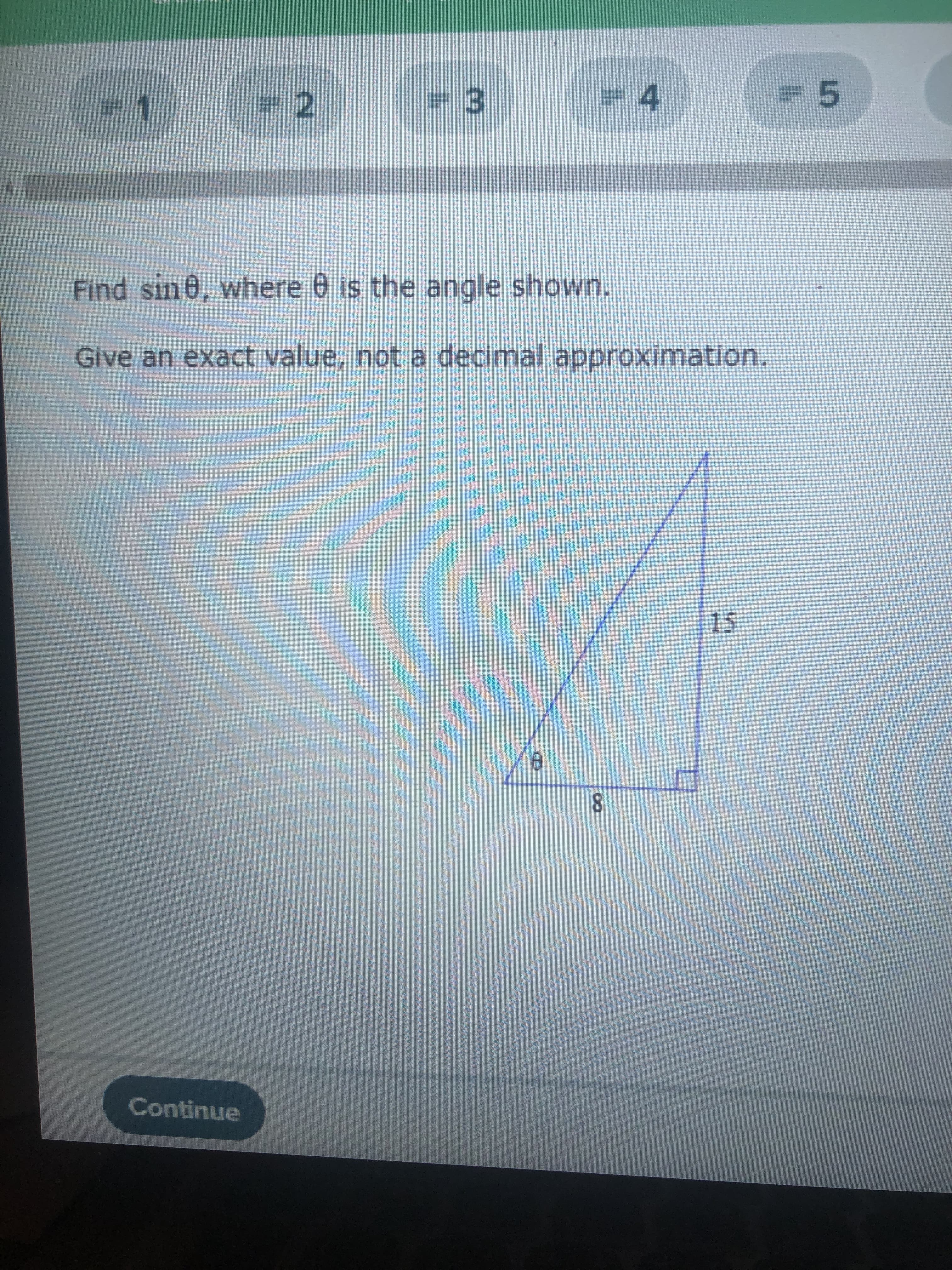 Find sin0, where 0 is the angle shown.
Give an exact value, not a decimal approximation.
