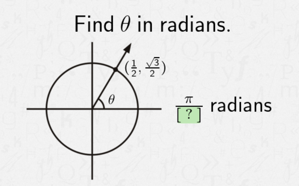 Find 0 in radians.
radians
[? ]
