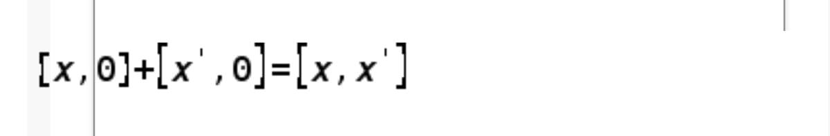 [x,0]+[x',o]=[x,x'1
