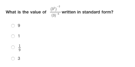 -2
What is the value of
(3*)
-written in standard form?
(3)6
9
1
O 3
