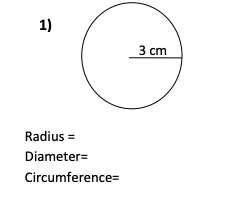 1)
cm
Radius =
Diameter=
Circumference=
