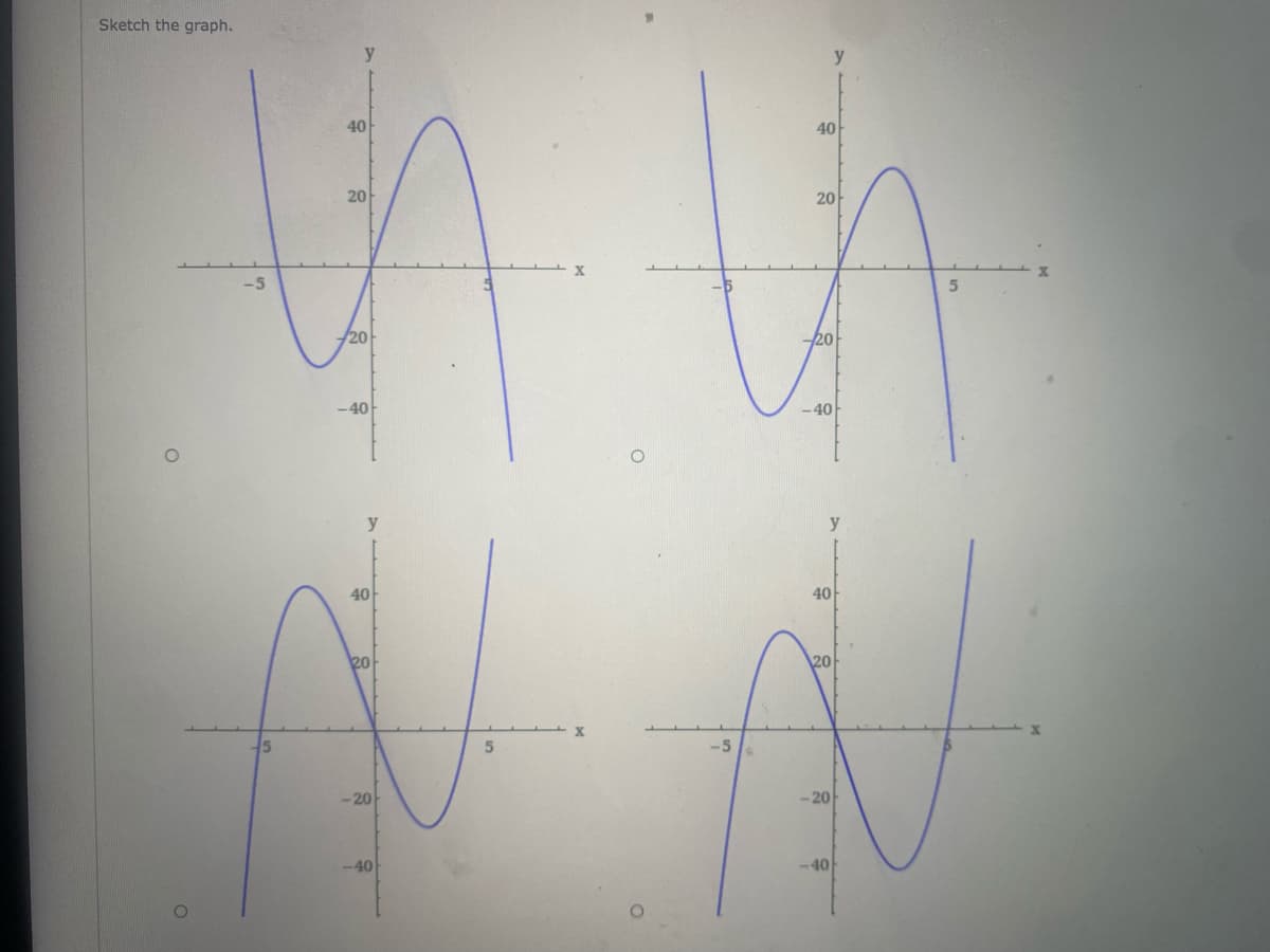 Sketch the graph.
40
40
20
20
-5
20
20
-40
-40
y
40
40
20
20
5.
-20
-20
-40
-40
