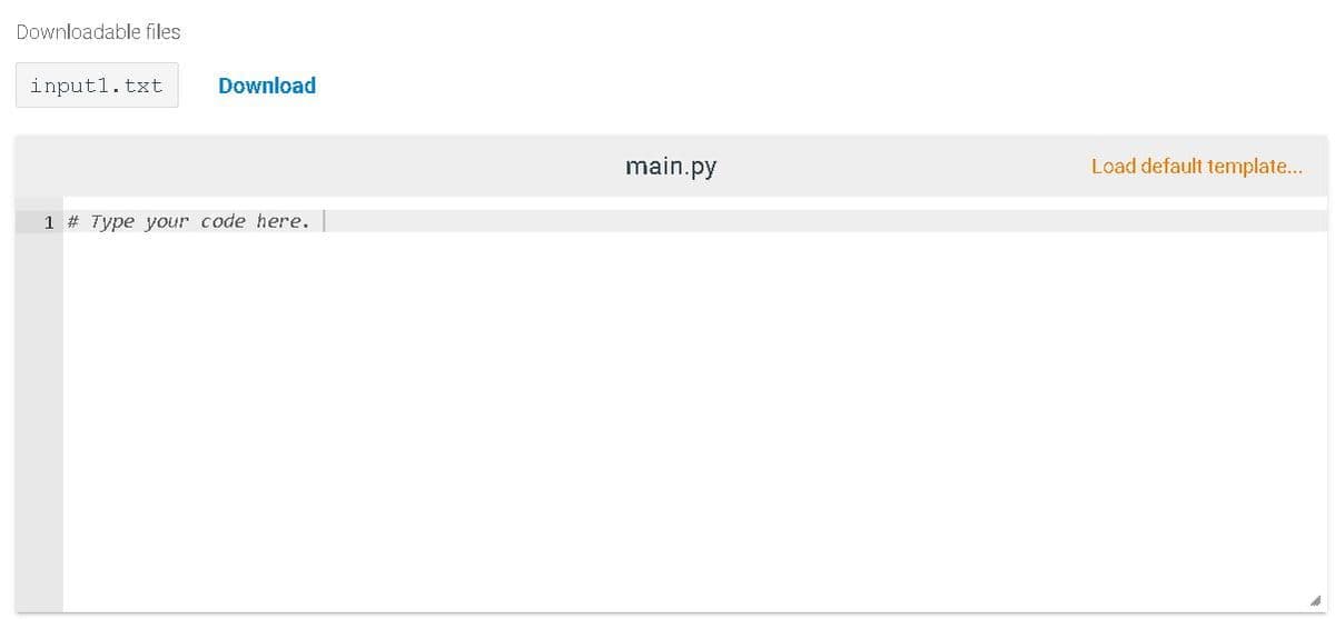 Downloadable files
inputl.txt
Download
main.py
Load default template...
1 # Type your code here.
