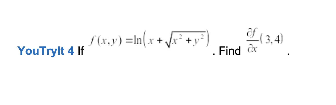 S(x,y) =In(x
-(3,4)
Find dr
YouTrylt 4 If
