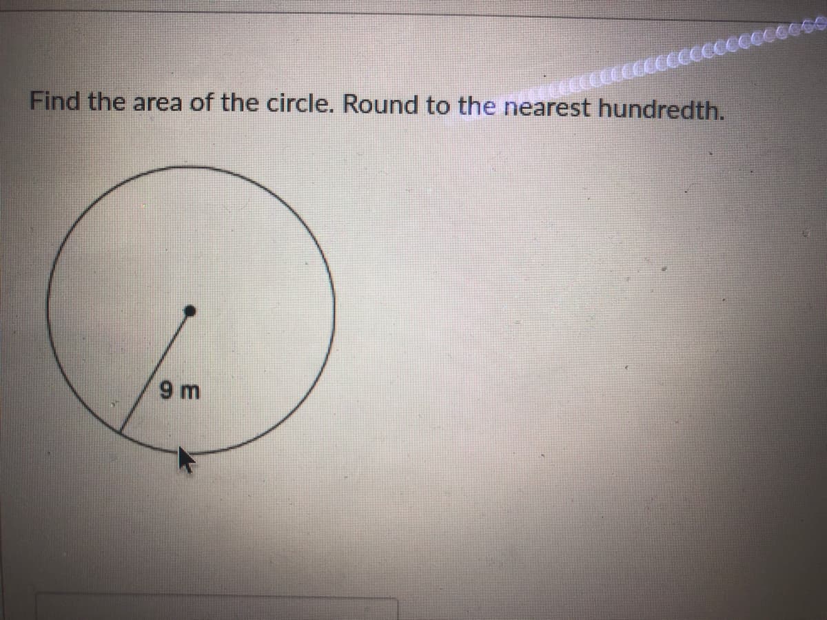 Find the area of the circle. Round to the nearest hundredth.
9 m
