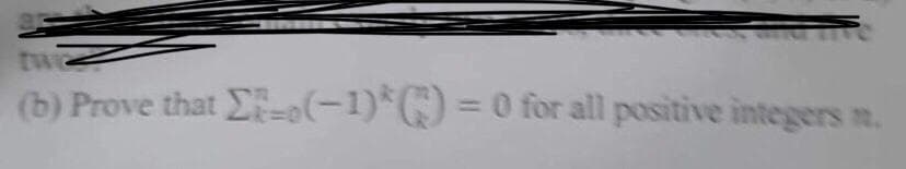 (b) Prove that -(-1)* )=0 for all positive integers n.